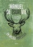 David Manise et Guillaume Mussard - Manuel de survie en milieu forestier.