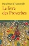 David-Marc D'Hamonville et David d' Hamonville - Le livre des Proverbes.