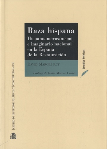 Raza hispana. Hispanoamericanismo e imaginario nacional en la España de la Restauración