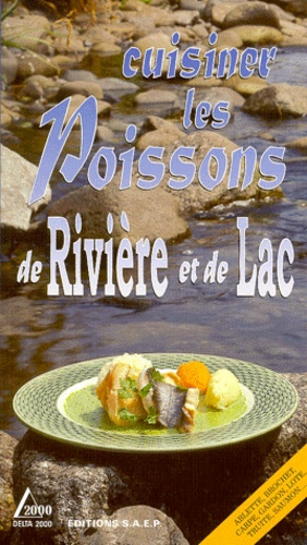 David Margraff et Jean-François Campagne - Cuisiner les poissons de rivière et de lac.