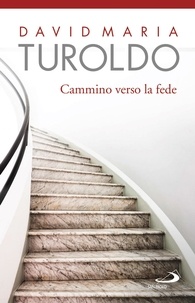 David Maria Turoldo - Cammino verso la fede.