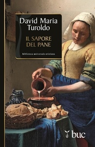 David Maria Turoldo - Il sapore del pane.