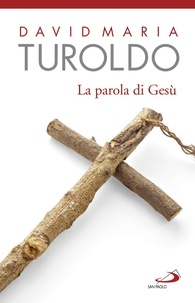 David Maria Turoldo - La parola di Gesù.