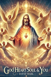 GOD HEART SOUL &amp; You