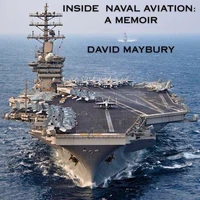 Inside Naval Aviation: A Memoir