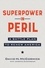 Superpower in Peril. A Battle Plan to Renew America