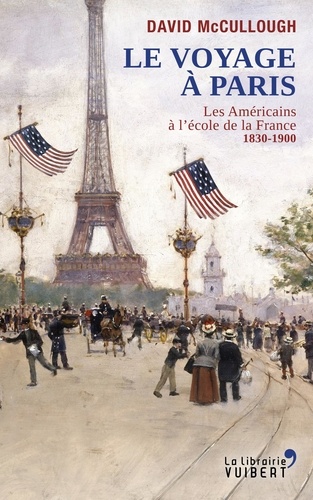Le voyage à Paris. Les Américains à l'école de la France (1830-1900)
