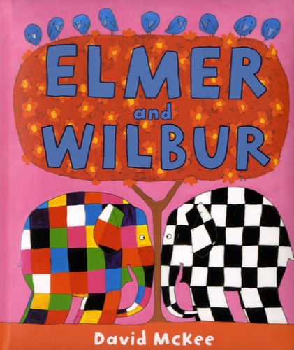 David McKee - Elmer and Wilbur.