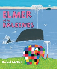David McKee - Elmer et les baleines.