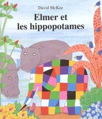 David McKee - Elmer Et Les Hippopotames.
