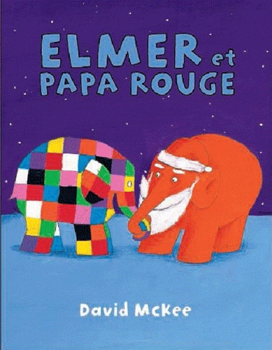 David McKee - Elmer et papa rouge.
