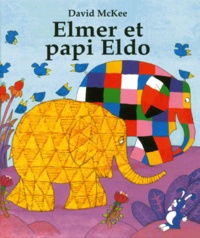David McKee - Elmer Et Papi Eldo.
