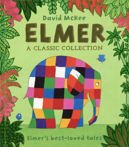 Elmer's best-loved tales. Elmer ; Elmer and the Rainbow ; Elmer and the Lost Teddy ; Elmer in the Snow ; Elmer's Special Day