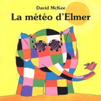 David McKee - La météo d'Elmer.
