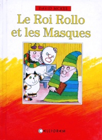 David McKee - Le Roi Rollo Et Les Masques.