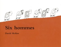 David McKee - Six hommes.