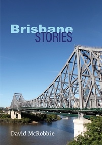  David McRobbie - Brisbane Stories.