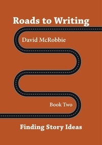  David McRobbie - Roads To Writing 2. Finding Story Ideas - Roads To Writing 1. Making Your Characters Speak, #1.