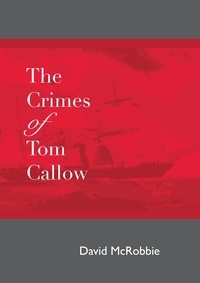  David McRobbie - The Crimes of Tom Callow.