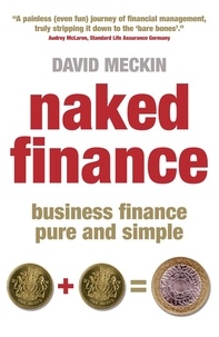 David Meckin - Naked Finance - Business Finance Pure and Simple.