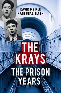 David Meikle et Kate Beal Blyth - The Krays: The Prison Years.