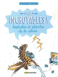 Les incroyables bestioles et plantes de la pluie
