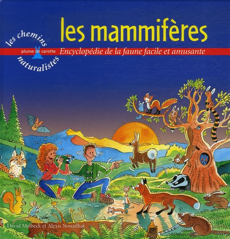 David Melbeck et Alexis Nouailhat - Les mammifères - Encyclopédie de la faune facile et amusante.