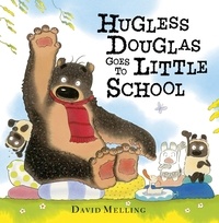 David Melling - Hugless Douglas Goes to Little School.