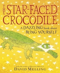 David Melling - The Star-faced Crocodile - A dazzling book about being yourself.
