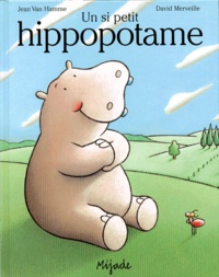 David Merveille et Jean Van Hamme - Un Si Petit Hippopotame.