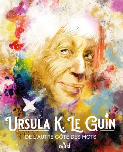 Ursula K. Le Guin. De l'autre côté des mots
