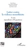 David Meyer et Jean-Michel Maldamé - Lutter contre la violence monothéiste - 3 voix répondent à 10 questions.