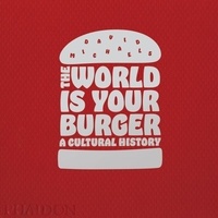 David Michaels - The world is your burger.