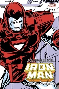 David Michelinie et Bob Layton - Iron Man : La guerre des armures (Ed. cartonnée) - COMPTE FERME.