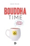 Christophe Billon et David Michie - Bouddha time - Et si on se mettait à l'heure du Bouddha ?.
