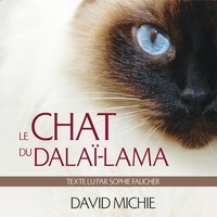 David Michie et Sophie Faucher - Le chat du Dalaï-lama : Le grand livre de l'esprit maître - Le chat du Dalaï-lama.