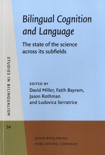Bilingual Cognition and Language. The State of the Science across its Subfields
