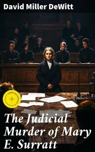 The Judicial Murder of Mary E. Surratt