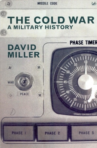 David Miller - The Cold War - A Military History.