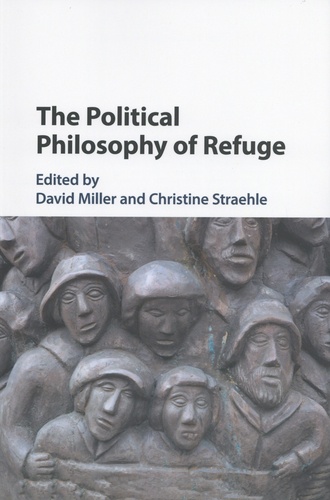 David Miller et Christine Straehle - The Political Philosophy of Refuge.