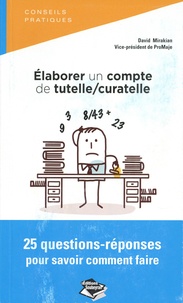 Elaborer un compte de tutelle / curatelle - 25 questions-réponses pour savoir faire.pdf