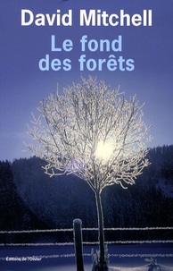 David Mitchell - Le fond des forêts.