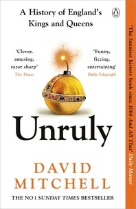 David Mitchell - Unruly - The Number One Bestseller ‘Horrible Histories for grownups’ The Times.