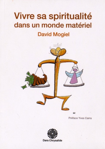 David Mogiel - Vivre sa spiritualité dans un monde matériel.