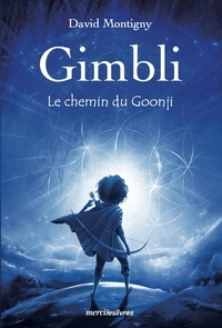 David Montigny - Gimbli - Le chemin du Goonji.