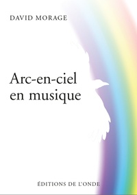 David Morage - Arc-en-ciel en musique.