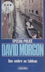 David Morgon - Spécial-police : Une ombre au tableau.
