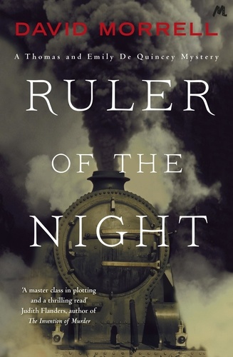 David Morrell - Ruler of the Night - Thomas and Emily De Quincey 3.