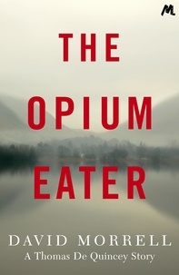 David Morrell - The Opium-Eater.