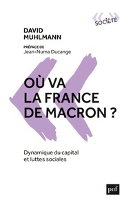 David Muhlmann - Où va la France de Macron ? - Dynamique du capital et luttes sociales.